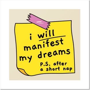 I will manifest my dreams, motivational quote, nap now work later Posters and Art